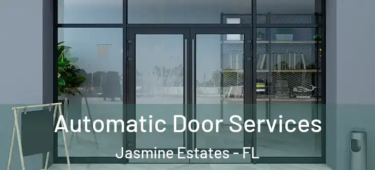  Automatic Door Services Jasmine Estates - FL