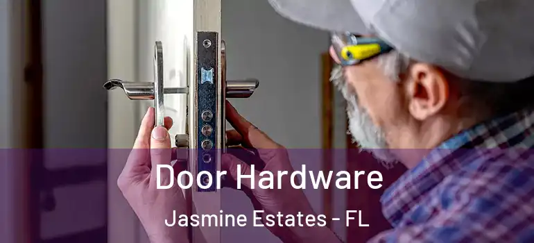  Door Hardware Jasmine Estates - FL