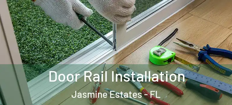  Door Rail Installation Jasmine Estates - FL