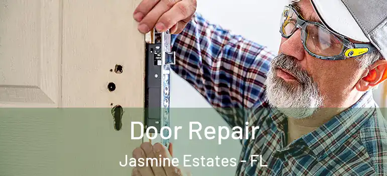  Door Repair Jasmine Estates - FL