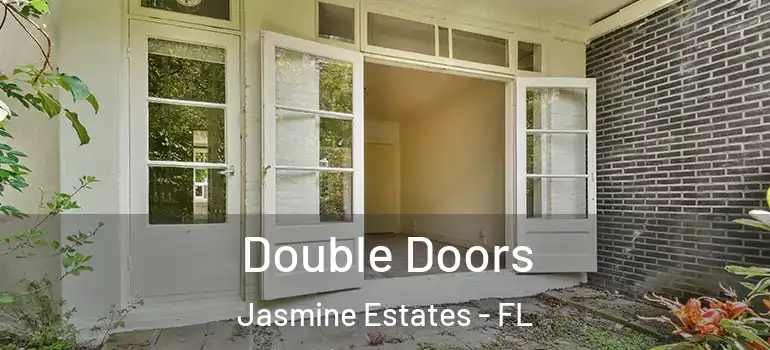  Double Doors Jasmine Estates - FL