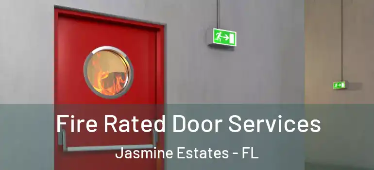  Fire Rated Door Services Jasmine Estates - FL