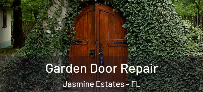  Garden Door Repair Jasmine Estates - FL
