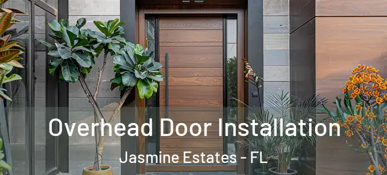  Overhead Door Installation Jasmine Estates - FL