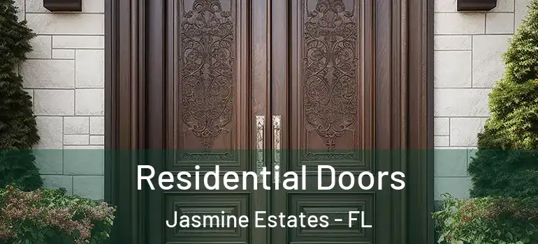  Residential Doors Jasmine Estates - FL