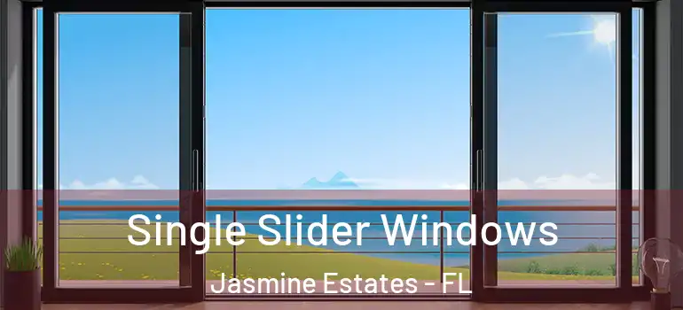  Single Slider Windows Jasmine Estates - FL
