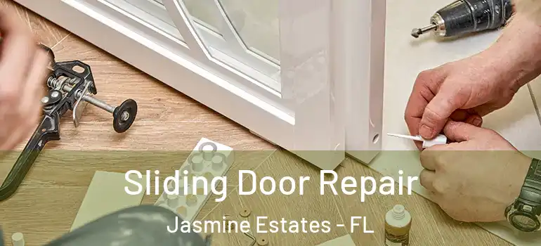  Sliding Door Repair Jasmine Estates - FL