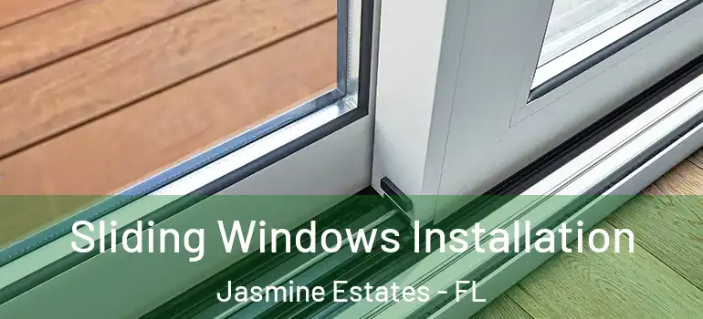  Sliding Windows Installation Jasmine Estates - FL