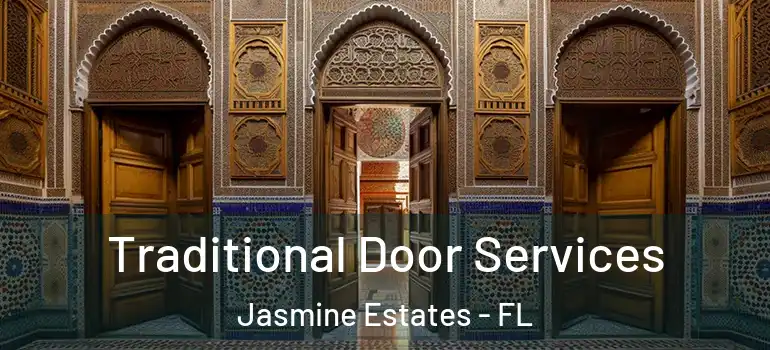  Traditional Door Services Jasmine Estates - FL
