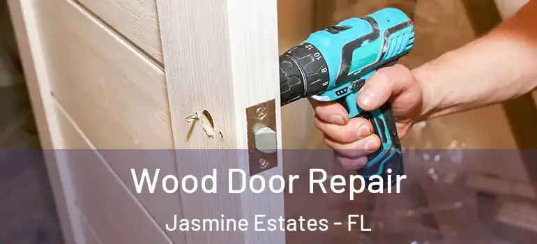  Wood Door Repair Jasmine Estates - FL