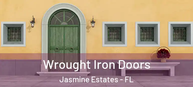 Wrought Iron Doors Jasmine Estates - FL